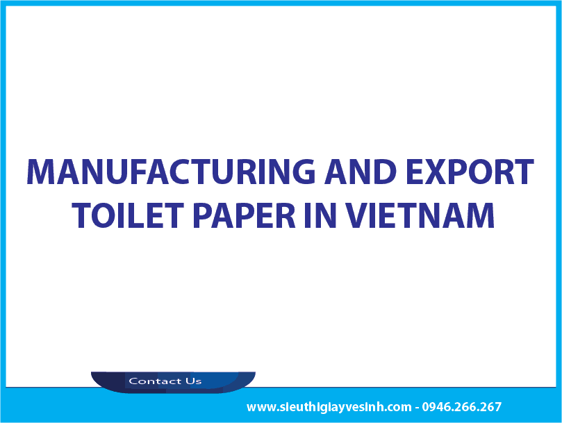 Manufacturing and export toilet paper in Vietnam