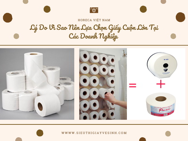 Lý do nên lựa chọn giấy vệ sinh cuộn lớn cho doanh nghiệp