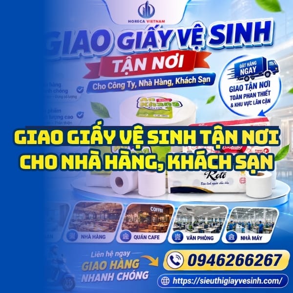 Horeca Việt Nam cung cấp dịch vụ giao giấy vệ sinh tận nơi nhanh chóng uy tín