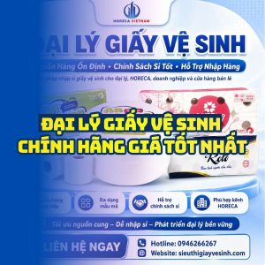 Horeca Việt Nam đại lý giấy vệ sinh giá sỉ tận xưởng giao hàng tận nơi