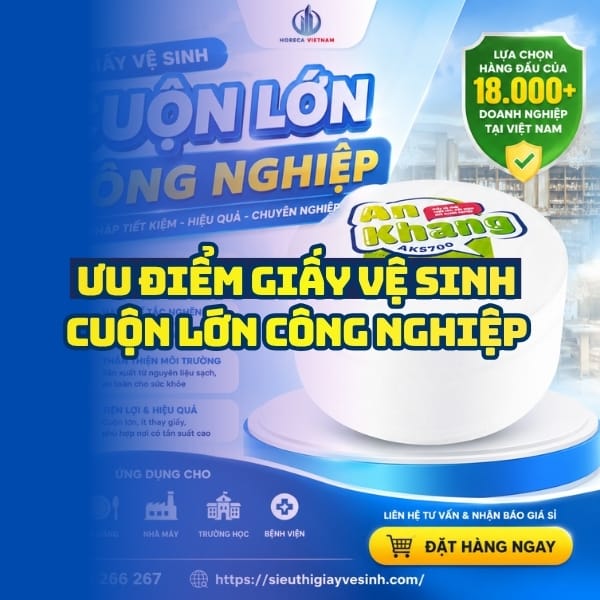 Horeca Việt Nam địa chỉ mua giấy vệ sinh cuộn lớn công nghiệp giá sỉ tận xưởng giao nhanh