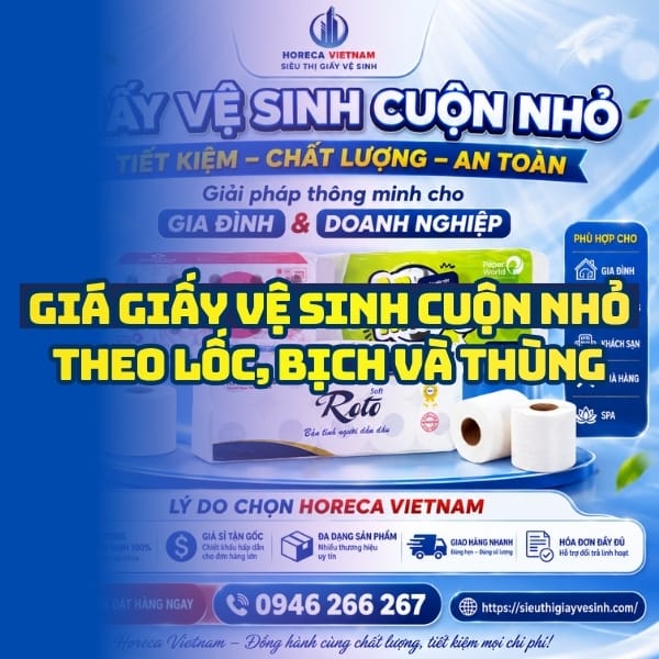 Báo giá giấy vệ sinh cuộn nhỏ tốt nhất tại Horeca Việt Nam