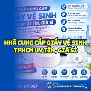 Horeca Việt Nam nhà cung cấp giấy vệ sinh TPHCM giá sỉ tận xưởng giao hàng tận nơi