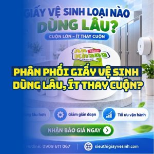 Horeca Việt Nam nhà phân phối giấy vệ sinh dùng lâu ít thay cuộn uy tín