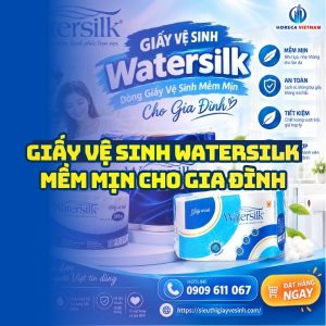 Horeca Việt Nam nhà phân phối giấy vệ sinh Watersilk mềm mịn cho gia đình