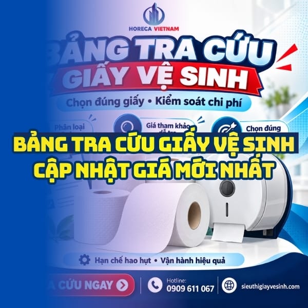Bảng tra cứu giấy vệ sinh cập nhật giá mới nhất tại Horeca Việt Nam