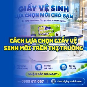 Cách lựa chọn giấy vệ sinh mới trên thị trường tại NPP Horeca Việt Nam