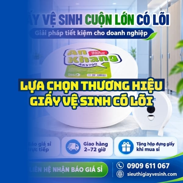 Cách lựa chọn thương hiệu giấy vệ sinh có lõi uy tín giá sỉ tận xưởng tại Horeca Việt Nam